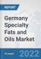 Germany Specialty Fats and Oils Market: Prospects, Trends Analysis, Market Size and Forecasts up to 2027 - Product Thumbnail Image
