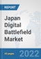 Japan Digital Battlefield Market: Prospects, Trends Analysis, Market Size and Forecasts up to 2027 - Product Thumbnail Image