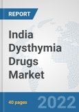 India Dysthymia Drugs Market: Prospects, Trends Analysis, Market Size and Forecasts up to 2027- Product Image