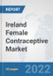 Ireland Female Contraceptive Market: Prospects, Trends Analysis, Market Size and Forecasts up to 2027 - Product Thumbnail Image