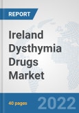 Ireland Dysthymia Drugs Market: Prospects, Trends Analysis, Market Size and Forecasts up to 2027- Product Image