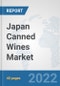 Japan Canned Wines Market: Prospects, Trends Analysis, Market Size and Forecasts up to 2027 - Product Thumbnail Image