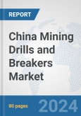 China Mining Drills and Breakers Market: Prospects, Trends Analysis, Market Size and Forecasts up to 2027- Product Image