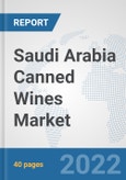 Saudi Arabia Canned Wines Market: Prospects, Trends Analysis, Market Size and Forecasts up to 2027- Product Image