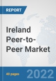 Ireland Peer-to-Peer (P2P) Market: Prospects, Trends Analysis, Market Size and Forecasts up to 2027- Product Image