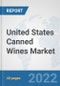United States Canned Wines Market: Prospects, Trends Analysis, Market Size and Forecasts up to 2027 - Product Thumbnail Image