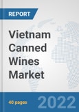 Vietnam Canned Wines Market: Prospects, Trends Analysis, Market Size and Forecasts up to 2027- Product Image