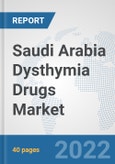 Saudi Arabia Dysthymia Drugs Market: Prospects, Trends Analysis, Market Size and Forecasts up to 2027- Product Image