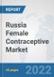 Russia Female Contraceptive Market: Prospects, Trends Analysis, Market Size and Forecasts up to 2027 - Product Thumbnail Image