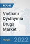 Vietnam Dysthymia Drugs Market: Prospects, Trends Analysis, Market Size and Forecasts up to 2027 - Product Thumbnail Image