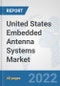 United States Embedded Antenna Systems Market: Prospects, Trends Analysis, Market Size and Forecasts up to 2027 - Product Thumbnail Image