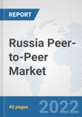 Russia Peer-to-Peer (P2P) Market: Prospects, Trends Analysis, Market Size and Forecasts up to 2027- Product Image