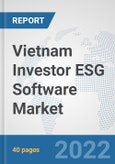 Vietnam Investor ESG Software Market: Prospects, Trends Analysis, Market Size and Forecasts up to 2027- Product Image