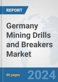 Germany Mining Drills and Breakers Market: Prospects, Trends Analysis, Market Size and Forecasts up to 2027- Product Image