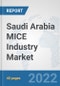 Saudi Arabia MICE Industry Market: Prospects, Trends Analysis, Market Size and Forecasts up to 2027 - Product Thumbnail Image