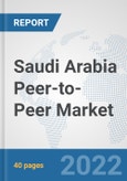 Saudi Arabia Peer-to-Peer (P2P) Market: Prospects, Trends Analysis, Market Size and Forecasts up to 2027- Product Image