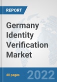 Germany Identity Verification Market: Prospects, Trends Analysis, Market Size and Forecasts up to 2027- Product Image