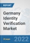 Germany Identity Verification Market: Prospects, Trends Analysis, Market Size and Forecasts up to 2027 - Product Image
