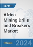 Africa Mining Drills and Breakers Market: Prospects, Trends Analysis, Market Size and Forecasts up to 2030- Product Image