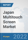 Japan Multitouch Screen Market: Prospects, Trends Analysis, Market Size and Forecasts up to 2027- Product Image
