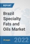 Brazil Specialty Fats and Oils Market: Prospects, Trends Analysis, Market Size and Forecasts up to 2027 - Product Thumbnail Image