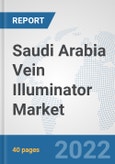 Saudi Arabia Vein Illuminator Market: Prospects, Trends Analysis, Market Size and Forecasts up to 2027- Product Image