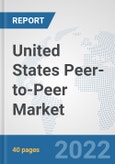 United States Peer-to-Peer (P2P) Market: Prospects, Trends Analysis, Market Size and Forecasts up to 2027- Product Image