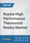 Russia High Performance Thermostat Resins Market: Prospects, Trends Analysis, Market Size and Forecasts up to 2027 - Product Thumbnail Image