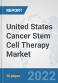 United States Cancer Stem Cell Therapy Market: Prospects, Trends Analysis, Market Size and Forecasts up to 2027- Product Image