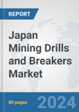 Japan Mining Drills and Breakers Market: Prospects, Trends Analysis, Market Size and Forecasts up to 2030- Product Image