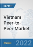 Vietnam Peer-to-Peer (P2P) Market: Prospects, Trends Analysis, Market Size and Forecasts up to 2027- Product Image
