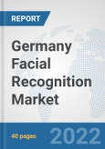 Germany Facial Recognition Market: Prospects, Trends Analysis, Market Size and Forecasts up to 2031- Product Image