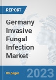 Germany Invasive Fungal Infection Market: Prospects, Trends Analysis, Market Size and Forecasts up to 2030- Product Image
