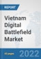 Vietnam Digital Battlefield Market: Prospects, Trends Analysis, Market Size and Forecasts up to 2027 - Product Thumbnail Image