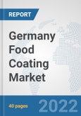 Germany Food Coating Market: Prospects, Trends Analysis, Market Size and Forecasts up to 2027- Product Image
