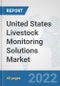 United States Livestock Monitoring Solutions Market: Prospects, Trends Analysis, Market Size and Forecasts up to 2027 - Product Thumbnail Image