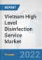 Vietnam High Level Disinfection Service Market: Prospects, Trends Analysis, Market Size and Forecasts up to 2027 - Product Thumbnail Image