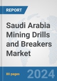 Saudi Arabia Mining Drills and Breakers Market: Prospects, Trends Analysis, Market Size and Forecasts up to 2030- Product Image