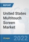 United States Multitouch Screen Market: Prospects, Trends Analysis, Market Size and Forecasts up to 2027 - Product Thumbnail Image