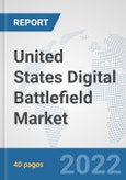 United States Digital Battlefield Market: Prospects, Trends Analysis, Market Size and Forecasts up to 2027- Product Image
