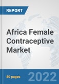 Africa Female Contraceptive Market: Prospects, Trends Analysis, Market Size and Forecasts up to 2027- Product Image