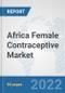 Africa Female Contraceptive Market: Prospects, Trends Analysis, Market Size and Forecasts up to 2027 - Product Thumbnail Image