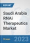 Saudi Arabia RNAi Therapeutics Market: Prospects, Trends Analysis, Market Size and Forecasts up to 2030 - Product Thumbnail Image