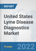 United States Lyme Disease Diagnostics Market: Prospects, Trends Analysis, Market Size and Forecasts up to 2027- Product Image