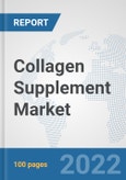 Collagen Supplement Market: Global Industry Analysis, Trends, Market Size, and Forecasts up to 2027- Product Image