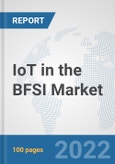 IoT in the BFSI Market: Global Industry Analysis, Trends, Market Size, and Forecasts up to 2027- Product Image