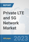Private LTE and 5G Network Market: Global Industry Analysis, Trends, Market Size, and Forecasts up to 2030- Product Image
