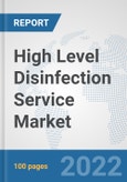 High Level Disinfection Service Market: Global Industry Analysis, Trends, Market Size, and Forecasts up to 2027- Product Image