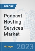 Podcast Hosting Services Market: Global Industry Analysis, Trends, Market Size, and Forecasts up to 2027- Product Image