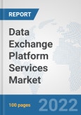 Data Exchange Platform Services Market: Global Industry Analysis, Trends, Market Size, and Forecasts up to 2027- Product Image